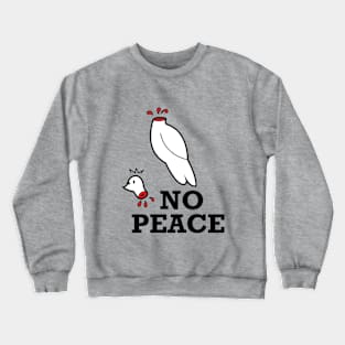 No Peace Crewneck Sweatshirt